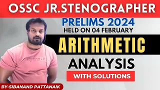 OSSC Jr Stenographer 2024 PRELIMS Detailed Solution and Answer | Arithmetic | OSSC Stenographer 2024