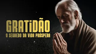 GRATIDÃO a chave para um vida próspera / Mensagem sobre o porque devemos ser gratos