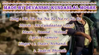 Na na na na re Karaoke with lyrics - Daler Mehandi and Sudesh Bhonsle - Mrityudata