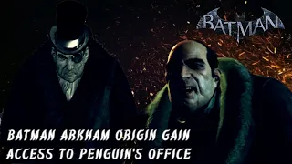 Gain Access To Penguin's Office Batman Arkham Origins