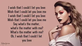 Let You Love Me - Rita Ora (Lyrics)