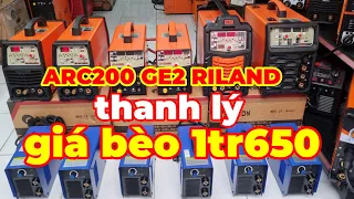 vẫn còn thanh lý máy hàn que ARC200 ge2 RILAND máy hàn ngon giá rẻ bảo hành 2 năm