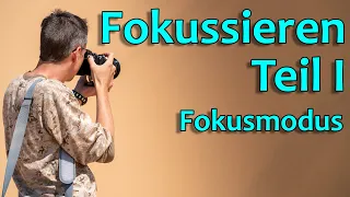 Richtig Fokussieren Teil 1 📸👍 Welchen Fokusmodus muss ich einstellen?