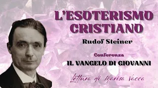 L' ESOTERISMO CRISTIANO - IL Vangelo di Giovanni -  Rudolf Steiner -