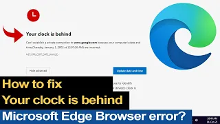 How to fix Your clock is behind Microsoft Edge Browser error? NET::ERR_CERT_DATE_INVALID