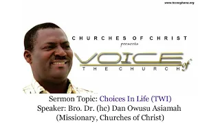 Bro. Dr. Dan Owusu Asiamah - Choices In Life (Audio Sermon)