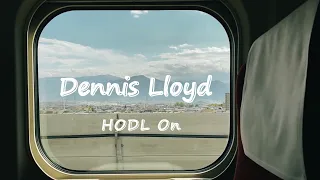 Dennis Lloyd - HODL On (Official Video)