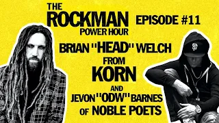 Brian “Head “ Welch (Korn) & Jevon “ODW” Barnes (Noble Poets) interviews!