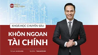 KHÓA HỌC KHÔN NGOAN TÀI CHÍNH - BÍ QUYẾT NUÔI DƯỠNG MẠCH MÁU TRONG ĐẦU TƯ BĐS