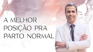 Qual a melhor posição para realizar o parto normal?