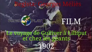 Le voyage de Gulliver à Lilliput et chez les géants(Regista: Georges Méliès),1902