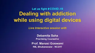 Live Interaction on PMeVIDYA: Sahyog : " Dealing with addiction while using digital Devices"