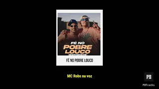 Mc Marks e Mc Robs - Fé no Pobre Louco (Letra)