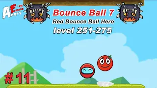 🔴Bounce Ball 7 : Red Bounce Ball Adventure - Gameplay #11 (level 251-275)