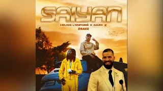 Heuss L’enfoiré Ft. Gazo & Drake - Saiyan ( version skyrock )