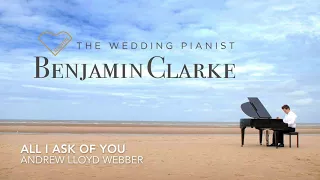 All I Ask Of You - Sample Piano Cover by Benjamin Clarke The Wedding Pianist