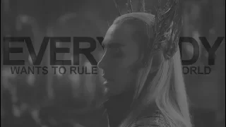 thranduil | everybody wants to rule the world.