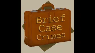 Season 1 Ep 5: Probably Crazy and Definitely Going to Hell // Brief Case Crimes Podcast Full Episode