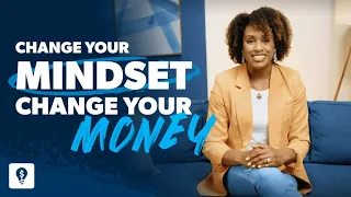 Change Your Mindset. Change Your Money.