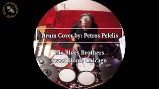 The Blues Brothers - Sweet Home Chicago - Petros Pelelis - Drum Cover - 14-10-2021