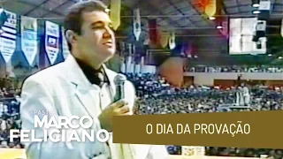 O DIA DA PROVAÇÃO, PASTOR MARCO FELICIANO