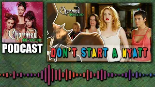 Don't Start a Wyatt (Forget Me...Not) (Charmed Rewind)