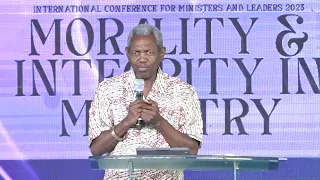 MORALITY AND INTEGRITY IN LIFE AND IN MINISTRY (ICML 2023) PART 2 BY GBILE AKANNI