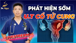 Phát Hiện Sớm Và Dự Phòng Ung Thư Cổ Tử Cung