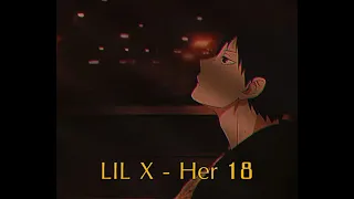 LIL X - Her 18 (s l o w e d + r e v e r b)