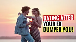 Getting Back Out There After Breakup | How To Start Dating After Your Ex DUMPED YOU!