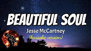 BEAUTIFUL SOUL - JESSE MCCARTNEY (karaoke version)