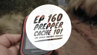 Prepper Cache 101 - EP 160