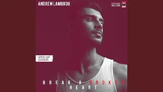 Break A Broken Heart (Sped Up Version)