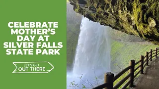 Celebrate Mother's Day at Silver Falls State Park