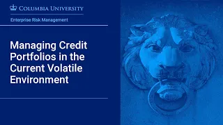 Managing Credit Portfolios in the Current Volatile Environment