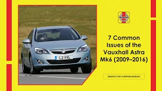 7 Common Issues Of The Vauxhall Astra Mk6 (2009-2016)