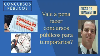 Vale a pena fazer concurso público para temporários?