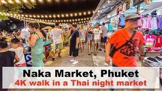 Naka Market Phuket - 4k walking tour in Phuket's busy market