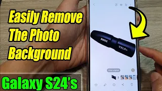 Galaxy S24/S24+/Ultra: How to Easily Remove The Photo Background