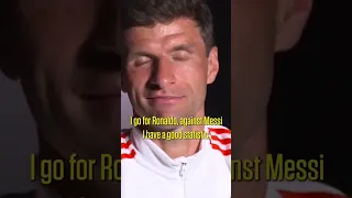 Thomas Müller: Messi or Ronaldo???