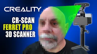 Creality CR-Scan Ferret Pro 3D Scanner - Part 1