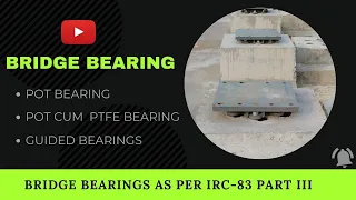 Bridge Bearing (POT PTFE) Details, Types of Bearings, bearing installation.