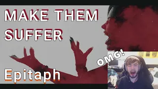 Reacting to NEW Make Them Suffer - Epitaph