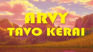 ARVY  - TAVO KERAI