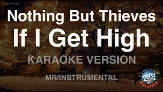 Nothing But Thieves-If I Get High (MR/Instrumental) (Karaoke Version)