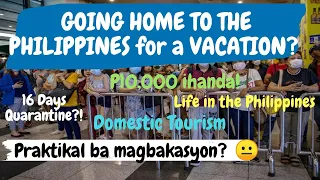 GOING HOME TO THE PHILIPPINES FOR VACATION? THINK AGAIN HERE'S THE REQUIREMENTS & THINGS TO EXPECT.