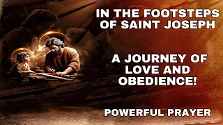 In the Footsteps of Saint Joseph  - A Journey of Love and Obedience