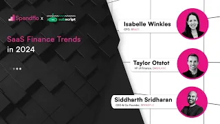 SaaS Finance Trends in 2024 | Isabelle Winkles | Taylor Otstot | Spendflo