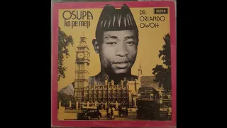 Orlando Owoh - Omo Ni Fon / Ise Logun Ise