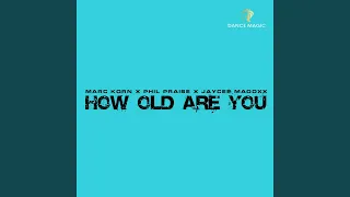 How Old Are You (Extended Mix)